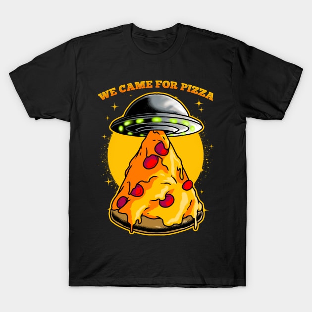 We Came For Pizza T-Shirt by alxmd